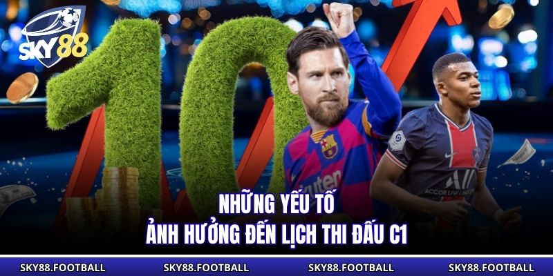 Lịch Thi Đấu C1 Sắp Tới Sky88 Cập Nhật Nhanh Và Chính Xác 3 Những yếu tố ảnh hưởng đến lịch thi đấu C1
