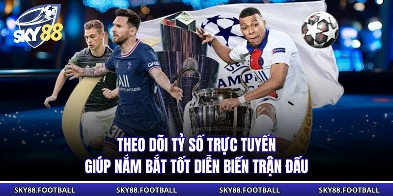 Tỷ Số Trực Tuyến Sky88 | Cập Nhật Kết Quả Bóng Đá Liên Tục 1 Theo dõi tỷ số trực tuyến giúp nắm bắt tốt diễn biến trận đấu
